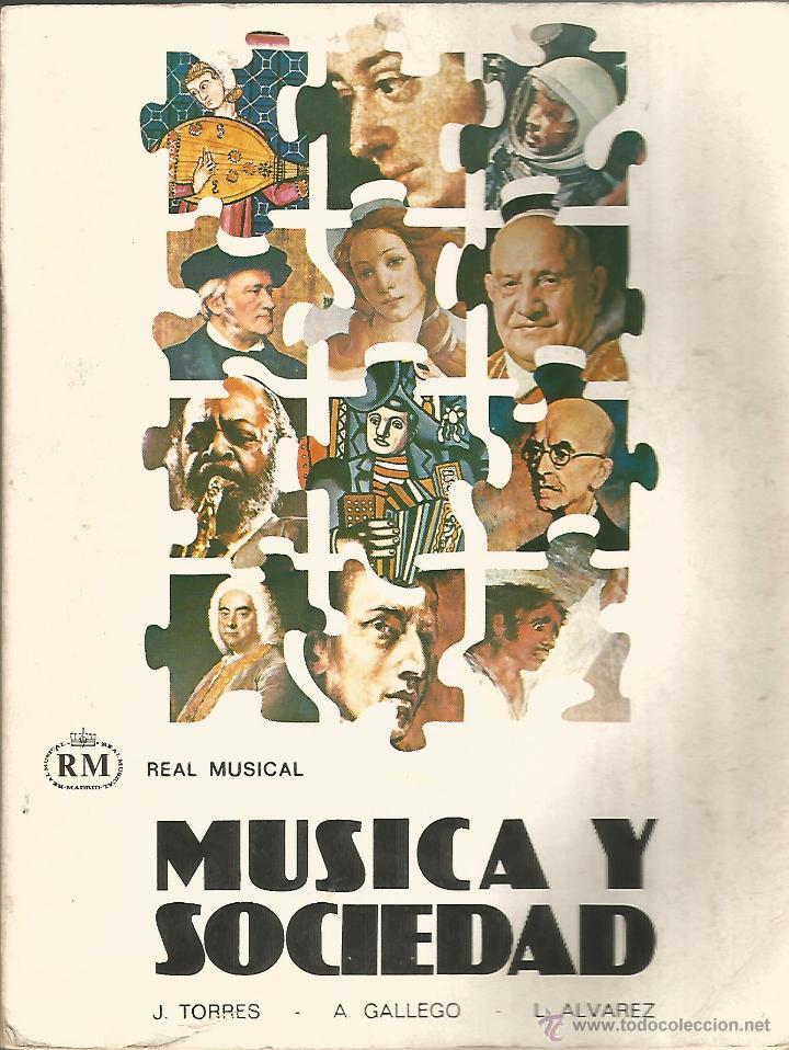 Libri di seconda mano: MUSICA Y SOCIEDAD. J.TORRES. A.GALLEGO. L.ALVAREZ. REAL MUSICA 1984.