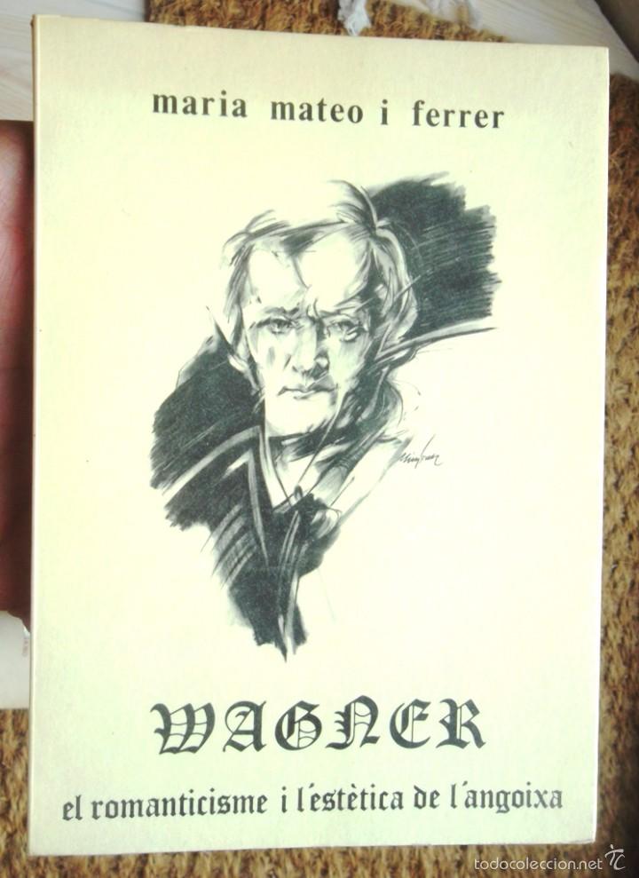 Gebrauchte B&uuml;cher: Wagner, el romanticisme i l&rsquo;est&egrave;tica de l&rsquo;angoixa. Maria Mateo 1984 Carles Vall&egrave;s Art-3, Figueres
