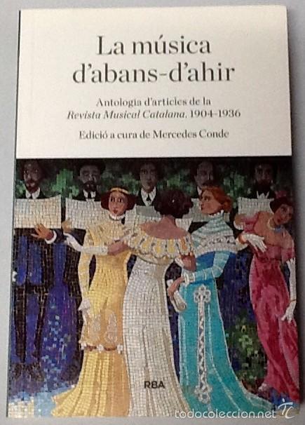 Gebrauchte B&uuml;cher: La m&uacute;sica d'abans-d'ahir. Antologia d'articles de la Revista Musical Catalana 1904-1936.