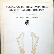 Libros de segunda mano: COLECCIÓN DE OBRAS PARA ARPA DE HAENDEL (1685-1759). REVISIÓN, TRANSCRIPCIÓN...DE ROSA CALVO-MANZANO. Lote 58429339