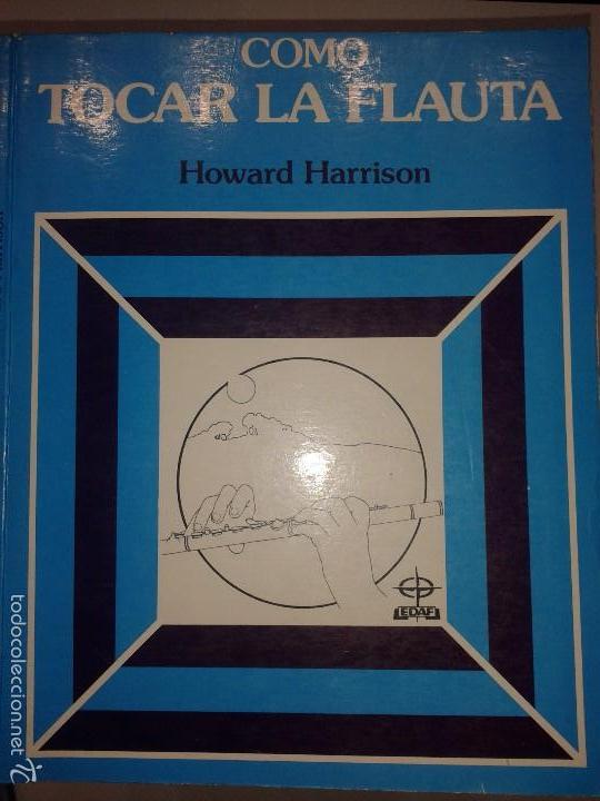 Libros de segunda mano: COMO TOCAR LA FLAUTA 1987  HOWARD HARRISON   ED.  EDAF - Foto 1