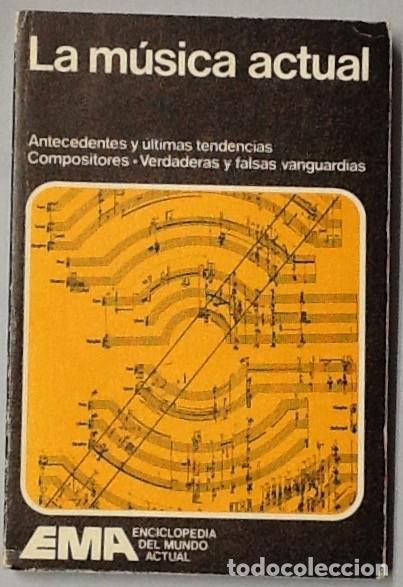 Second hand books: La m&uacute;sica actual. Antecedentes y nuevas tendencias. Compositores. Verdaderas y falsas vanguardias.