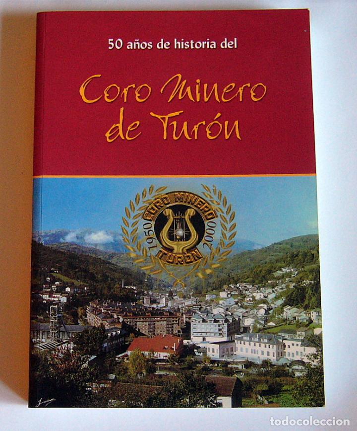 Second hand books: 50 A&Ntilde;OS DE LA HISTORIA DEL CORO MINERO DE TURON ( MIERES ) - VARIOS AUTORES