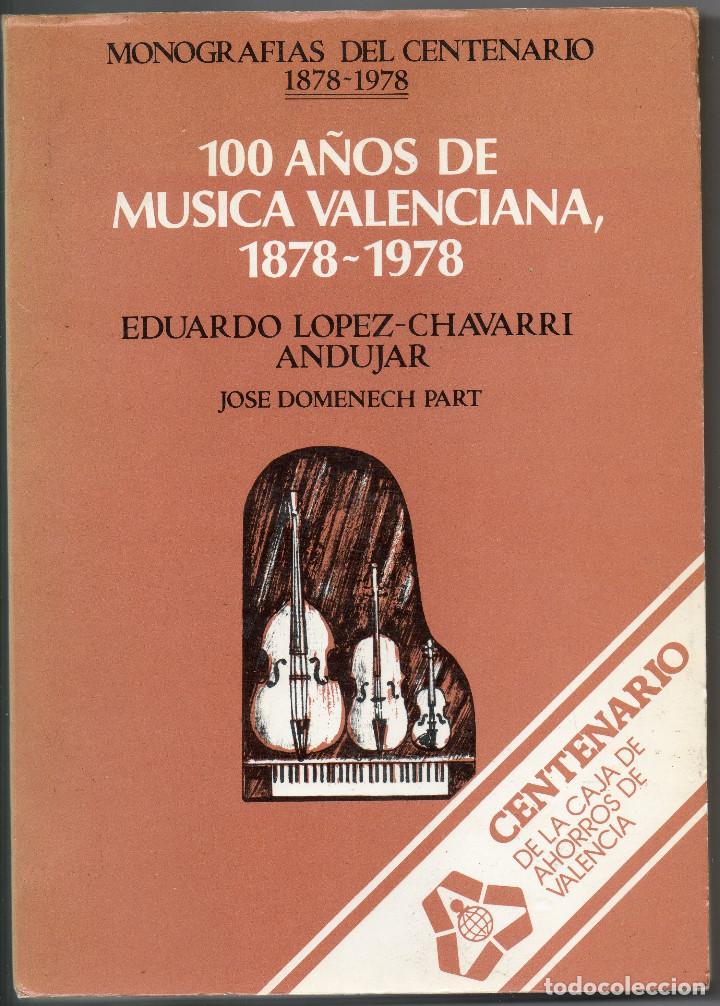 Libri di seconda mano: 100 A&Ntilde;OS DE M&Uacute;SICA VALENCIANA 1878 - 1978