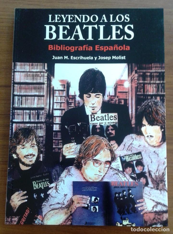 Second hand books: LEYENDO A LOS BEATLES. Bibliograf&iacute;a Espa&ntilde;ola - JUAN M. ESCRIHUELA Y JOSEP MOLIST - (QUARENTENA ED.)