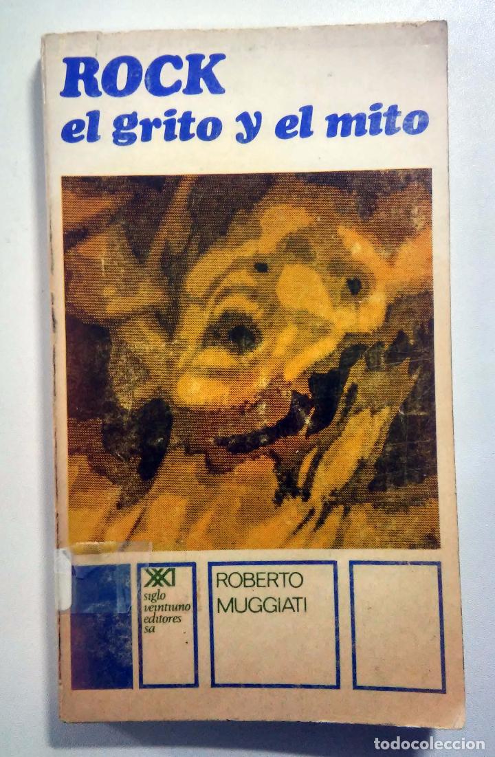 Gebrauchte B&uuml;cher: Rock el grito y el mito. Roberto Muggiati. Siglo veintiuno editores.