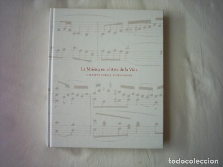 Libri di seconda mano: VV.AA. LA M&Uacute;SICA EN EL ARTE DE LA VIDA A ALBERTO CORRAL L&Oacute;PEZ-D&Oacute;RIGA. 2008. PRIMERA EDICI&Oacute;N.