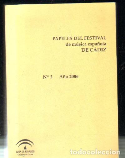 Libri di seconda mano: PAPELES DEL FESTIVAL DE MUSICA ESPA&Ntilde;OLA DE CADIZ N&ordm;2. A&Ntilde;O 2006. A-MU-727