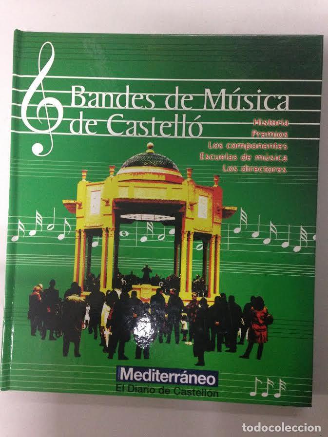 Libri di seconda mano: LIBRO BANDES DE MUSICA DE CASTELLO - EDITADO POR EL DIARIO DEL MEDITERRANEOCASTELLON