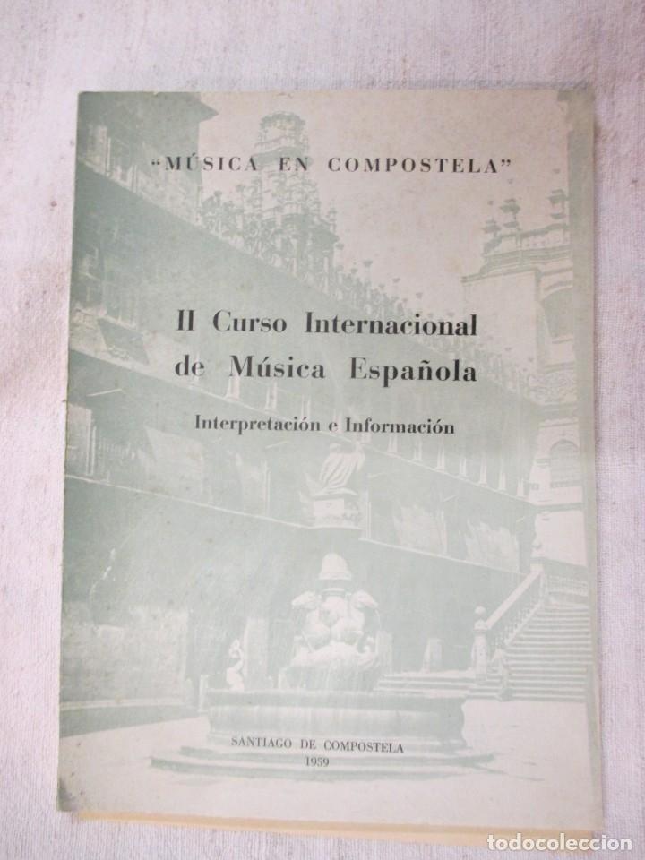 Libri di seconda mano: II CURSO INTERNACIONAL DE MUSICA ESPA&Ntilde;OLA, MUSICA EN COMPOSTELA - 1959 82PAG FOTOS B/N