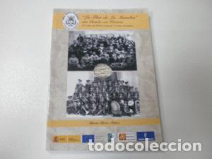 Libri di seconda mano: &rdquo;LA FLOR DE LA MANCHA&rdquo; UNA BANDA CON HISTORIA - P&Eacute;REZ MU&Ntilde;OZ, ALBERTO
