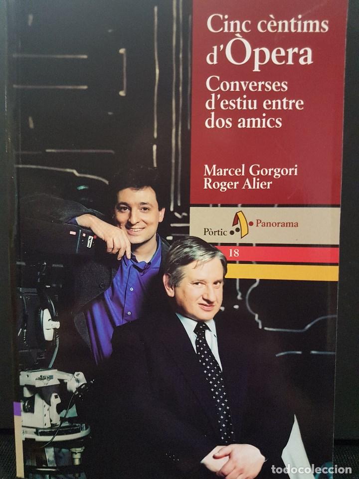 Libri di seconda mano: CINC C&Egrave;NTIMS D&acute;&Ograve;PERA: CONVERSES D&acute;ESTIU ENTRE DOS AMICS. MARCEL GORGORI-ROGER ALIER.P&Agrave;G 351