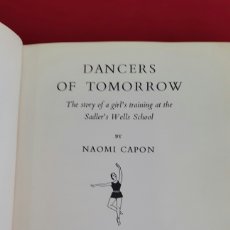 Livres d'occasion: LIBRO DE DANZA DANCERS OF TOMORROW DE NAOMI CAPÓN 1956. Lote 102928107