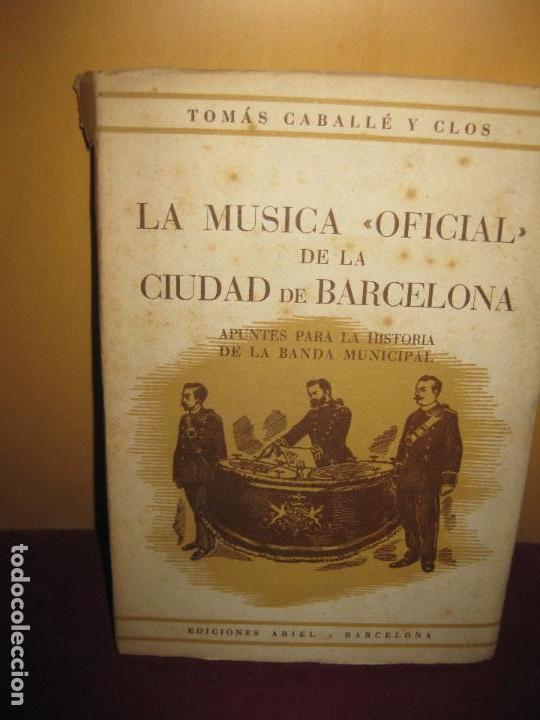 Libri di seconda mano: LA MUSICA OFICIAL DE LA CIUDAD DE BARCELONA. APUNTES PARA LA HISTORIA DE LA BANDA MUNICIPAL