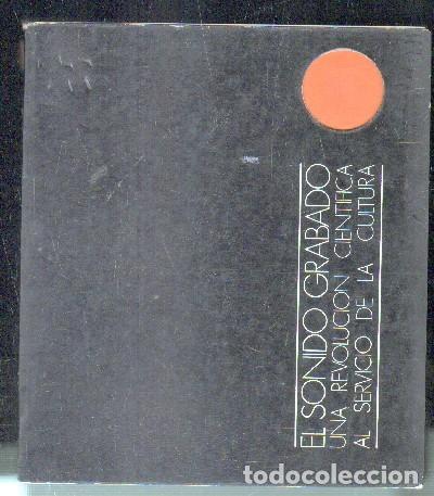 Libri di seconda mano: EL SONIDO GRABADO. UNA REVOLUCI&Oacute;N CIENT&Iacute;FICA AL SERVICIO DE LA CULTURA. A-MU-746