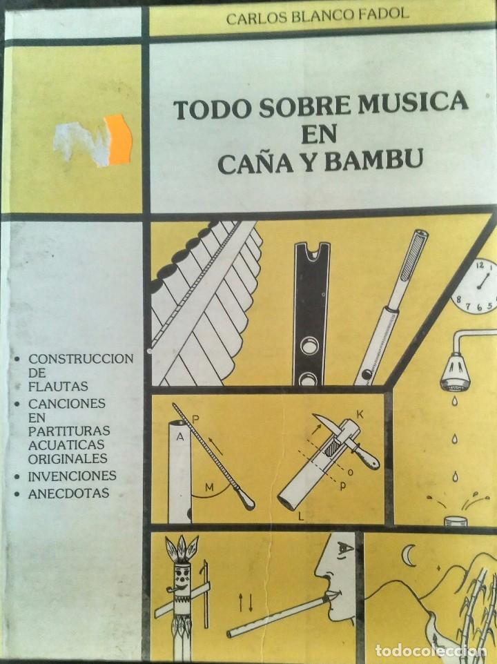 Libri di seconda mano: Todo sobre la m&uacute;sica en Ca&ntilde;a y Bamb&uacute; - Carlos Blanco Fadol