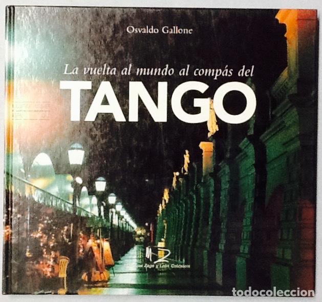 Libri di seconda mano: La vuelta al mundo al comp&aacute;s del tango. Osvaldo Gallone