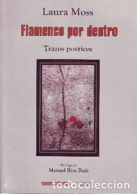 Libri di seconda mano: FLAMENCO POR DENTRO. MOSS, LAURA. FL-232