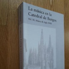 Livros em segunda mão: LA MÚSICA EN LA CATEDRAL DE BURGOS - VOL. XI. MÚSICA II. SIGLO XVII / JOSÉ LÓPEZ-CALO. Lote 99049859