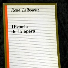 Libros de segunda mano: HISTORIA DE LA OPERA- RENE LEIBOWITZ - ISBN: 9788430601684. Lote 99421795