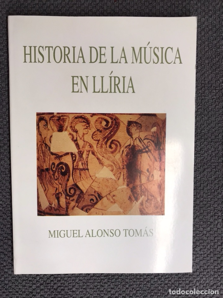 Gebrauchte B&uuml;cher: LIRIA &ldquo;HISTORIA DE LA M&Uacute;SICA EN LLIRIA&rdquo;, por Don Miguel Alonso Tomas. Sacerdote (a.1991)