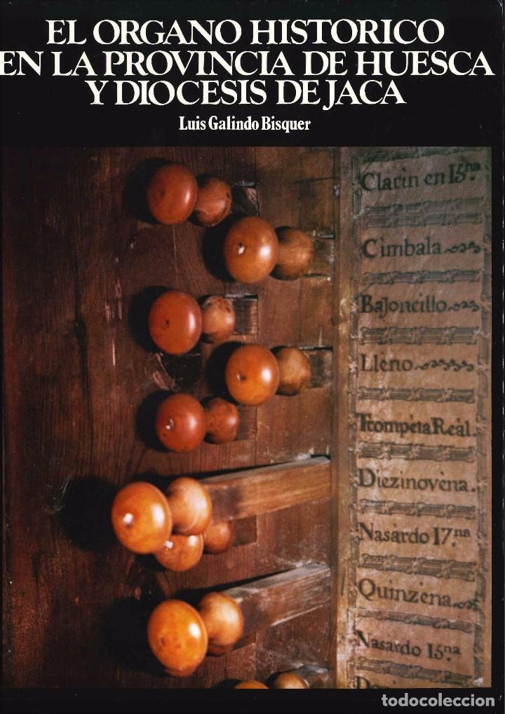 Second hand books: EL &Oacute;RGANO HIST&Oacute;RICO EN LA PROVINCIA DE HUESCA Y DI&Oacute;CESIS DE JACA LUIS GALINDO BISQUER