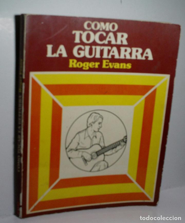 Libros de segunda mano: COMO TOCAR LA GUITARRA. EVANS Roger. 1980 - Foto 1