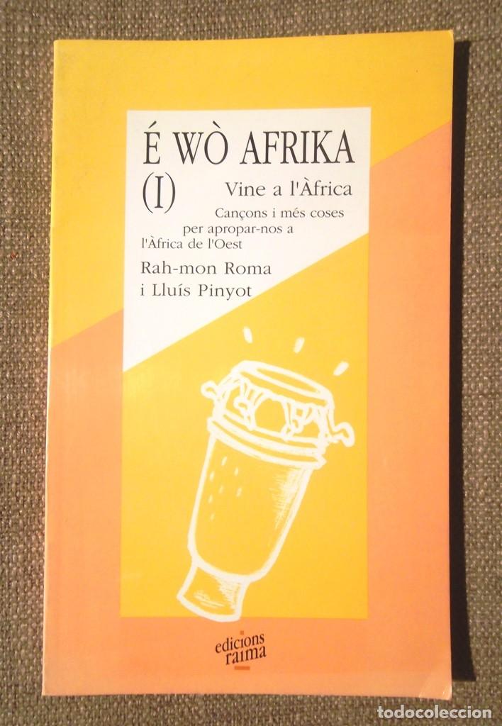 Second hand books: &Eacute; W&ograve; Afrika I Vine a l&rsquo;&Agrave;frica Can&ccedil;ons i m&eacute;s coses Rah-mon Roma 1995 1a ed Raima, Moi&agrave;