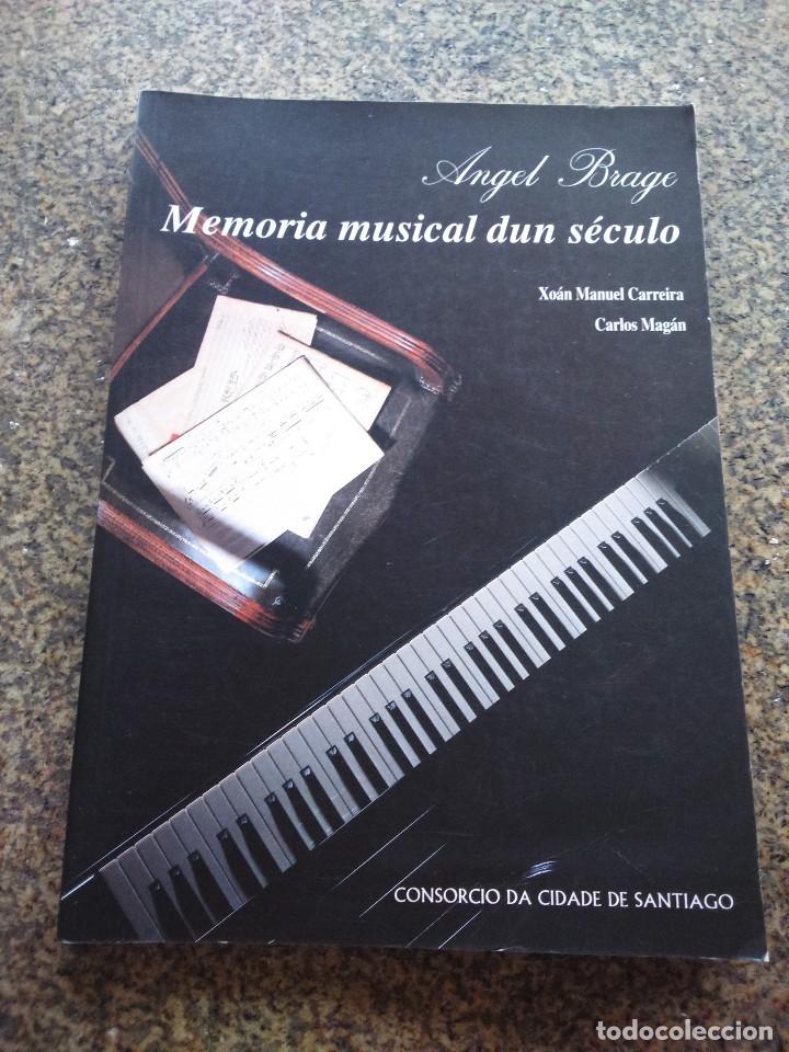 Second hand books: ANGEL BRAGE, MEMORIA MUSICAL DUN SECULO -- XOAN MANUEL CARREIRA Y CARLOS MAGAN --