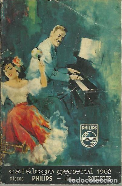 Libri di seconda mano: CATALOGO GENERAL DISCOS. PHILIPS, FONTANA, ROULETTE. 1962. - CATALOGO.