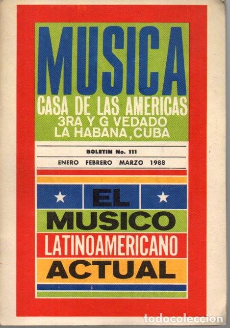 Second hand books: BOLETIN DE MUSICA. N. 111. ENERO, FEBRERO, MARZO 1988. EL MUSICO LATINOAMERICANO ACTUAL. - REVISTA.