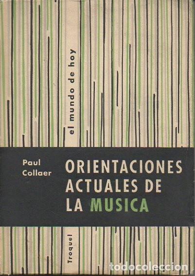 Libri di seconda mano: ORIENTACIONES ACTUALES DE LA MUSICA. - COLLAER, Paul.