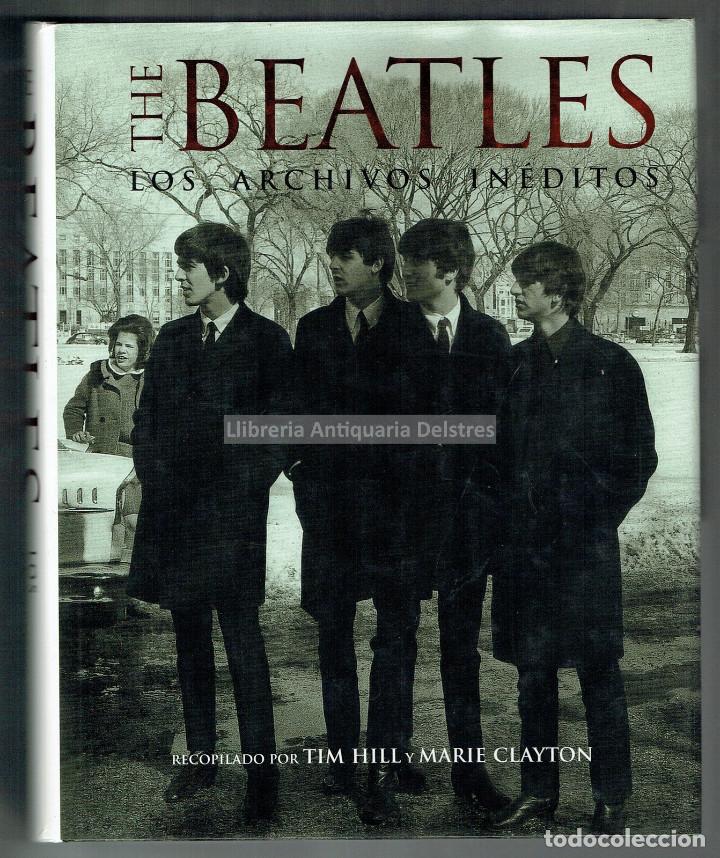 Gebrauchte B&uuml;cher: [the Beatles. M&uacute;sica. FOTOGRAFIAS] Hill, Tim.- Marie Clayton. The Beatles. Los archivos in&eacute;ditos.