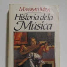 Libros de segunda mano: HISTORIA DE LA MUSICA -MASSIMO MILA BRUGUERA AÑO 1985. Lote 114445695