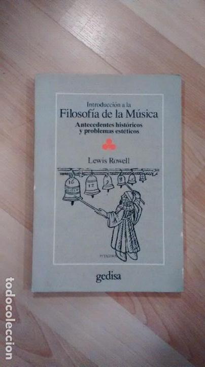 Libri di seconda mano: 'Introducci&oacute;n a la filosof&iacute;a de la M&uacute;sica. Antecedentes hist&oacute;ricos'. Lewis Rowell