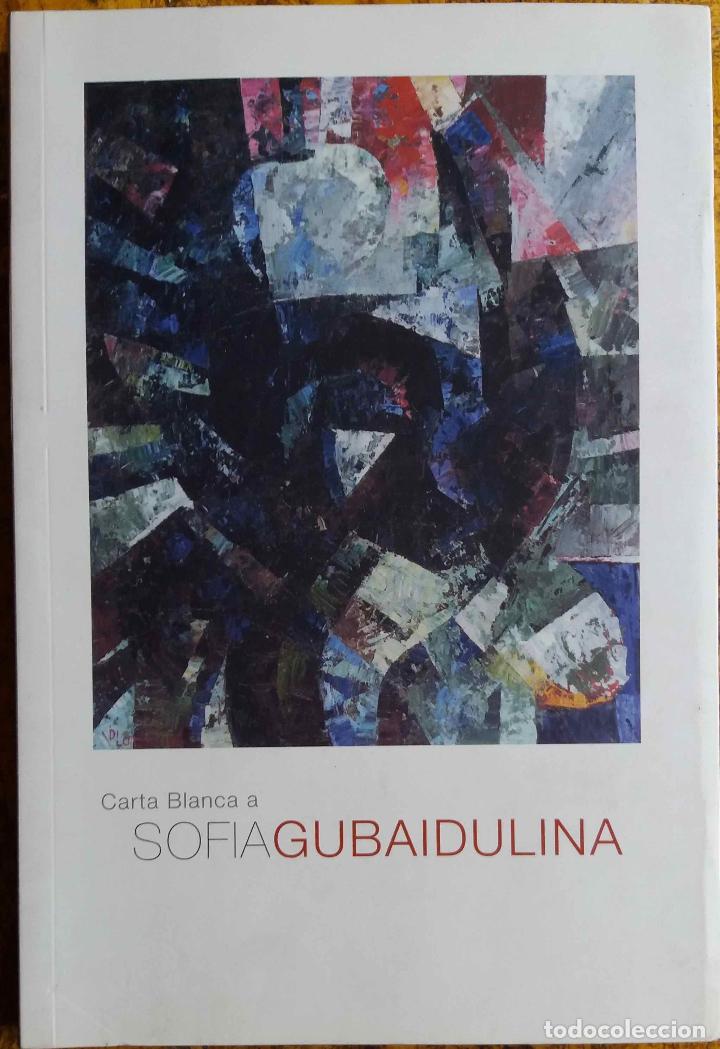 Libros de segunda mano: CARTA BLANCA A SOF&Iacute;A GUBAIDULINA, LIBRO - Foto 1