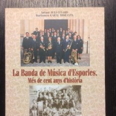 Libros de segunda mano: LA BANDA DE MUSICA D´ESPORLES, MALLORCA, ANTONI AULI GINARD I BARTOMEU GARAU MORANTA
