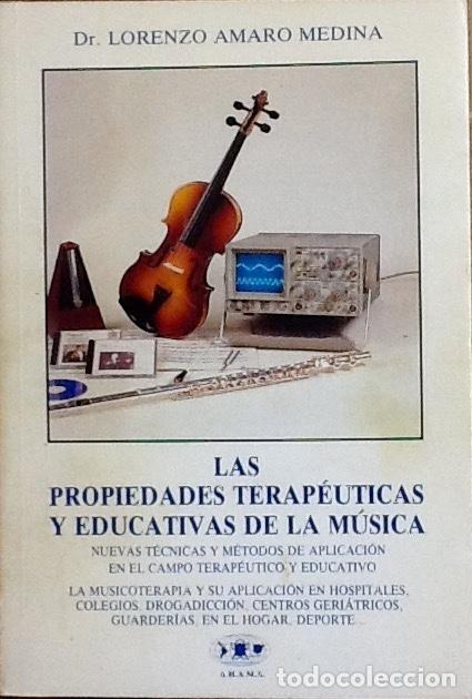 Gebrauchte B&uuml;cher: Las propiedades terap&eacute;uticas y educativas de la m&uacute;sica. Dr Lorenzo Amaro Medina.