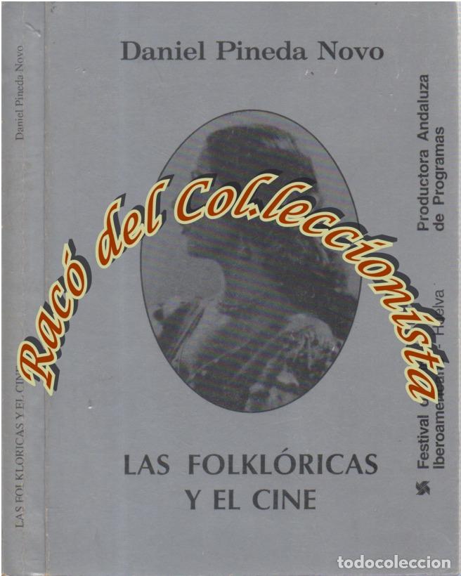 Gebrauchte B&uuml;cher: LAS FOLKLORICAS Y EL CINE, DANIEL PINEDA NOVO, PROD ANDALUZA, 1991 (EJEMPLAR DEDICADO POR EL AUTOR)