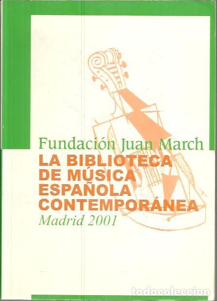 Libri di seconda mano: LA BIBLIOTECA DE MUSICA ESPA&Ntilde;OLA CONTEMPORANEA. - CATALOGO.