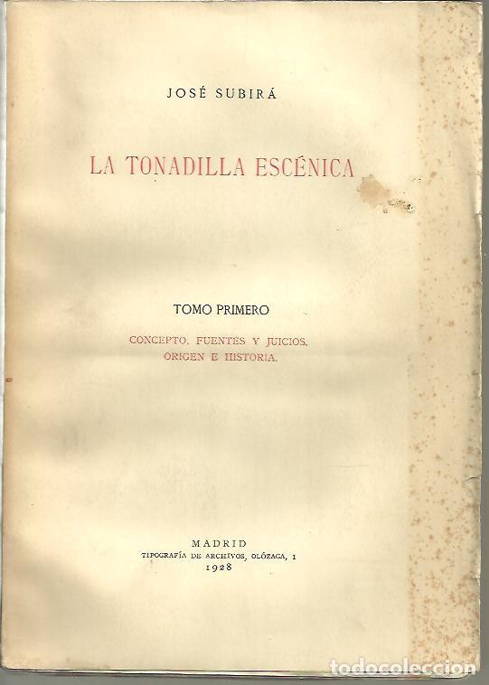 Libri di seconda mano: LA TONADILLA ESCENICA. I. CONCEPTO, FUENTES Y JUICIOS. ORIGEN E HISTORIA. II. MOROFOLOGIA LITERARIA.