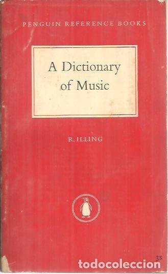 Second hand books: A DICTIONARY OF MUSIC. - ILLING, Robert.