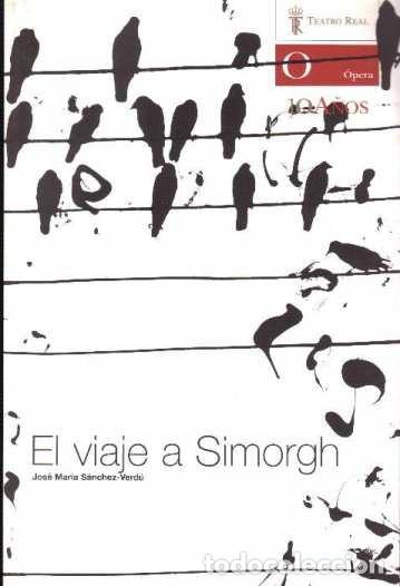 Gebrauchte B&uuml;cher: El viaje a Simorgh. Sanchez-Verd&uacute;, Jose M&ordf;. Teatro real 2007