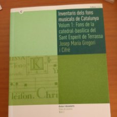 Livres d'occasion: INVENTARIS DELS FONS MUSICALS DE CATALUNYA.FONS DE LA CATEDRAL-BASILICA DEL SANT ESPERIT DE TERRASSA. Lote 133532742