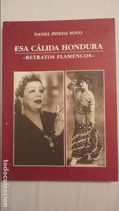 Libri di seconda mano: DANIEL PINEDA NOVO.ESA CALIDA HONDURA.RETRATOS FLAMENCOS.CAJA SAN FERNANDO.1999