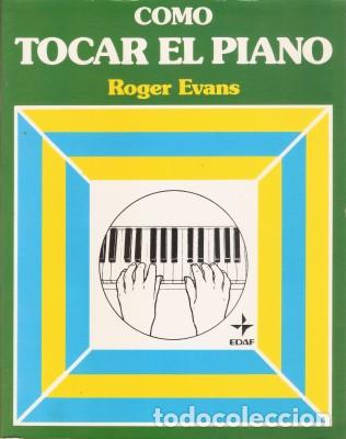Libros de segunda mano: COMO TOCAR EL PIANO - Evans, Roger 1990 (Madrid) - Foto 1