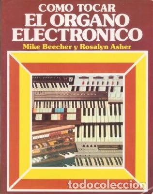 Gebrauchte B&uuml;cher: COMO TOCAR EL ORGANO ELECTR&Oacute;NICO - Beecher, Mike & Asher, Rosalyn 1990 (Madrid)