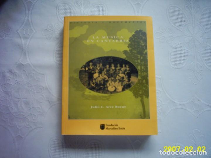 Second hand books: JULIO C. ARCE BUENO. LA M&Uacute;SICA EN CANTABRIA. 1994. PRIMERA EDICI&Oacute;N. ILUSTRADO CON FOTOS Y PARTITURAS