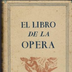 Libros de segunda mano: EL LIBRO DE LA ÓPERA, POR JUAN RIOS SARMIENTO. AÑO 1943. (15.4)