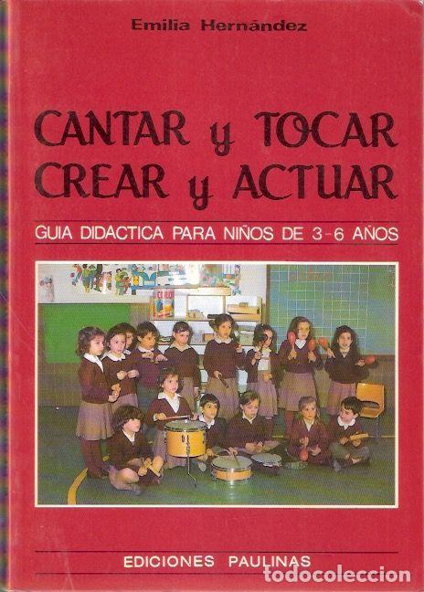 Libros de segunda mano: Cantar y tocar, crear y actuar - Hern&aacute;ndez, Emilia - Foto 1